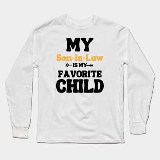 My Son In Law Is My Favorite Child Long Sleeve T-Shirt